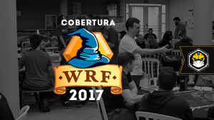 Tábula no WRF 2017: resumão da aventura.