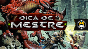 Dica de Mestre: Criando campanhas para jogadores iniciantes!