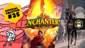 Especial Coletivo 35: Itchy Feet, Enchanters e Alexander’s Campaign