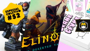 Especial Coletivo 52: Chronicle X, Elinor The Deserted Valley e Drink Drank Drunk The Game