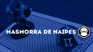 Masmorra de Naipes: paciência pra RPGista