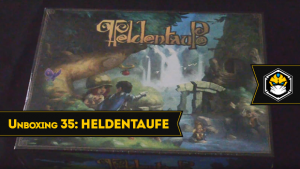 Unboxing 35: Heldentaufe (Kickstarter)