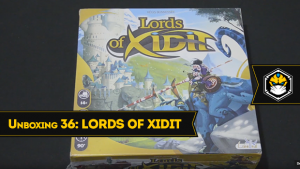 Unboxing 36: Lords of Xidit da Libellud