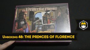 Unboxing 48: The Princes Of Florence