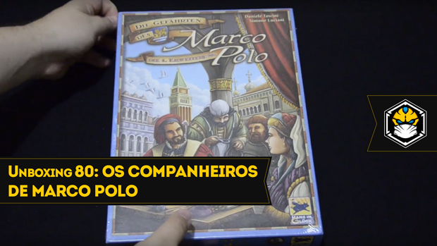 Unboxing 80: Os Companheiros de Marco Polo
