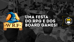 WRF 2016: uma festa do RPG e dos board games!