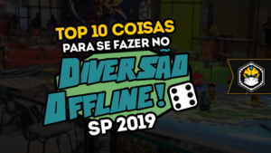 Top 10 coisas para se fazer no Diversão Offline SP 2019