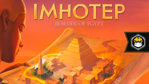Imersão BG: Imhotep – de vilão a boardgame