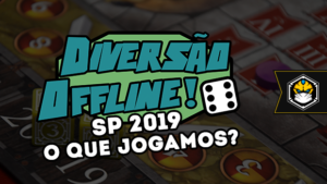 Diversão Offline 2019: o que jogamos