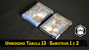 Unboxing Tábula 13: Saboteur 1 e 2