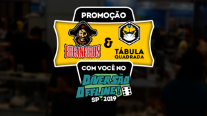 Promoção Bucaneiros e Tábula Quadrada com você no DOFF
