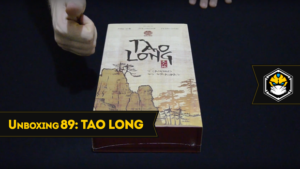 Unboxing 89: Tao Long (Deluxe Edition)