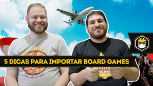 5 dicas para importar board games