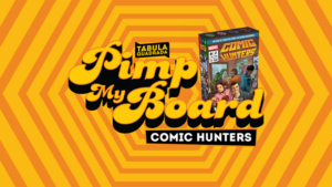 Pimp My Board: Comic Hunters