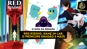 O Guia da Semana #2: Red Rising, Game In Lab, O Príncipe Dragão e mais