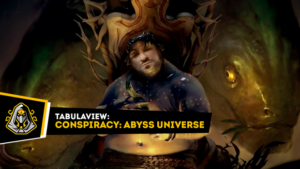 Tabulaview #53 - Conspiracy: Abyss Universe