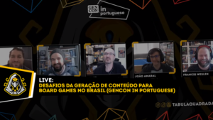 Painel: Desafios da Geração de Conteúdo para Board Games no Brasil (GenCon In Portuguese)